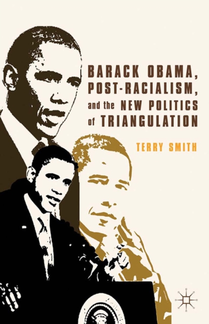 Barack Obama, Post-Racialism, and the New Politics of Triangulation, PDF eBook