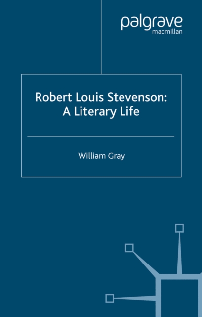 Robert Louis Stevenson : A Literary Life, PDF eBook