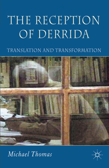 The Reception of Derrida : Translation and Transformation, PDF eBook