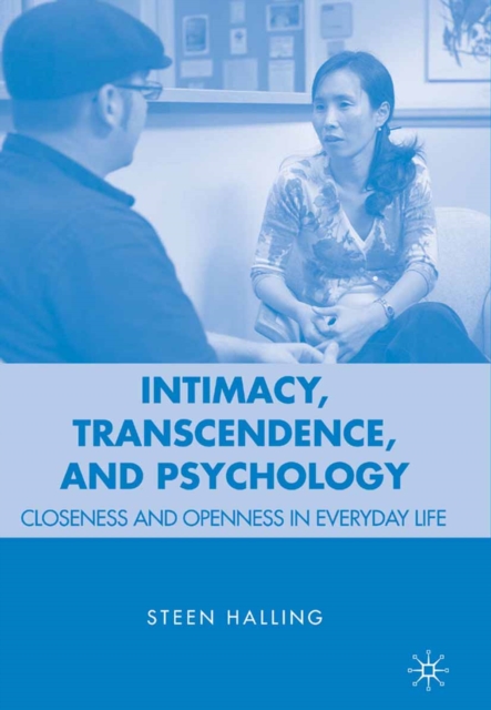 Intimacy, Transcendence, and Psychology : Closeness and Openness in Everyday Life, PDF eBook