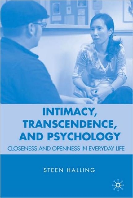 Intimacy, Transcendence, and Psychology : Closeness and Openness in Everyday Life, Paperback / softback Book