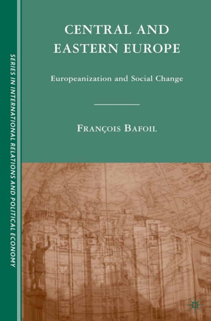Central and Eastern Europe : Europeanization and Social Change, PDF eBook
