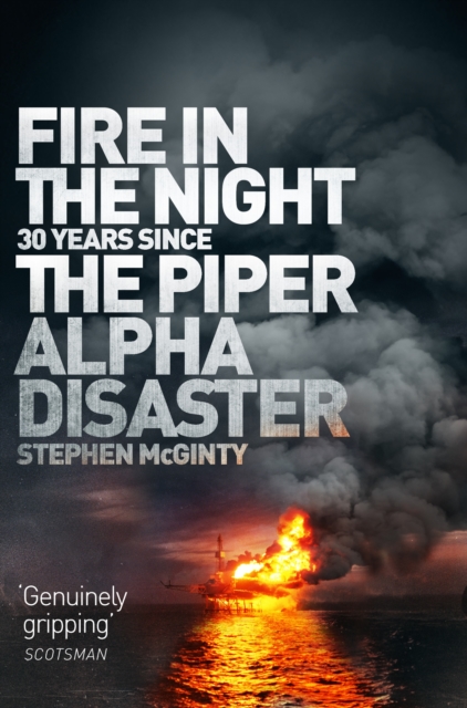 Fire in the Night : The Piper Alpha Disaster, EPUB eBook
