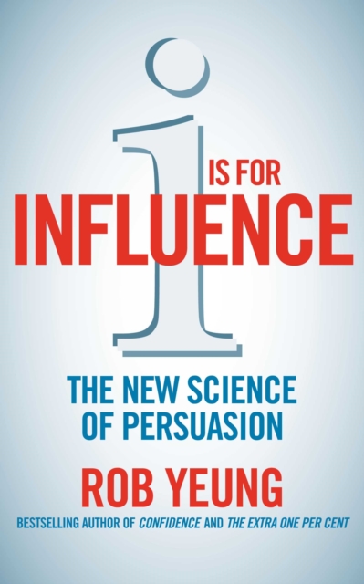 I is for Influence : The new science of persuasion, EPUB eBook
