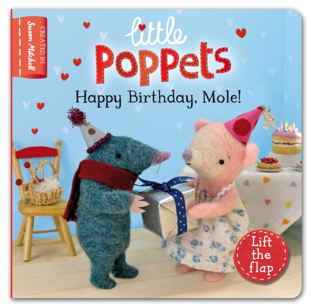 Little Poppets: Happy Birthday, Mole! : A Lift-the-flap First Story, Board book Book