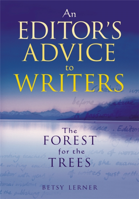 The Forest for the Trees : An editor's advice to writers, Paperback / softback Book