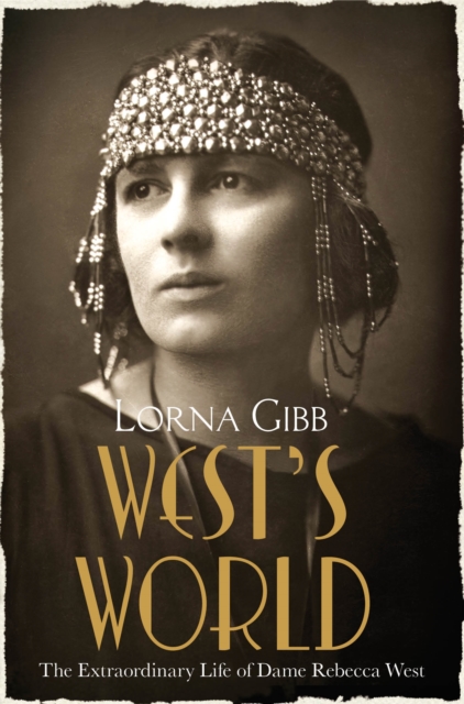 West's World : The Extraordinary Life of Dame Rebecca West, EPUB eBook