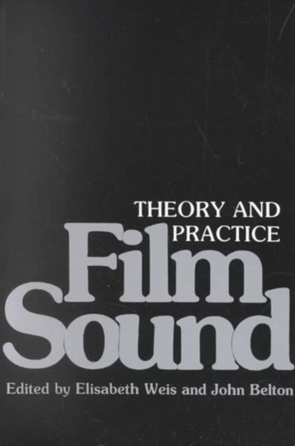 Film Sound : Theory and Practice, Paperback / softback Book