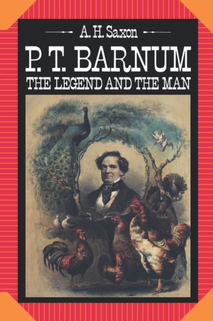 P. T. Barnum : The Legend and the Man, Hardback Book