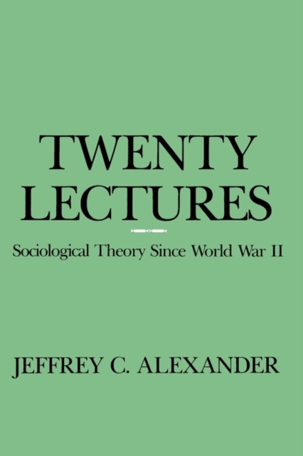 Twenty Lectures : Sociological Theory Since World War II, Paperback / softback Book