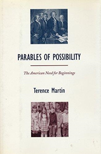 Parables of Possibility : The American Need for Beginnings, Hardback Book