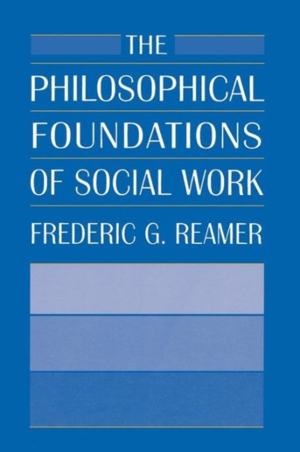 The Philosophical Foundations of Social Work, Paperback / softback Book