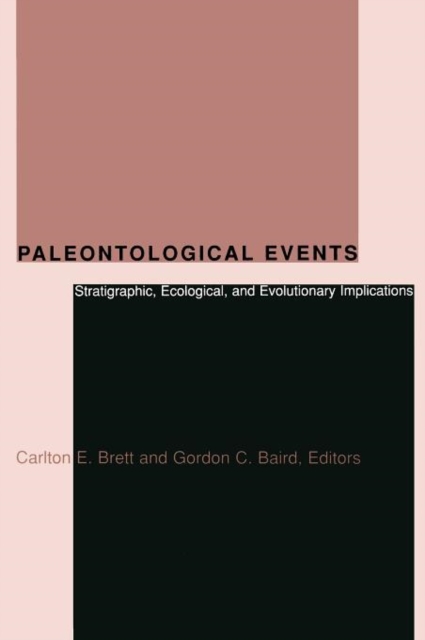 Paleontological Events : Stratigraphic, Ecological, and Evolutionary Implications, Hardback Book