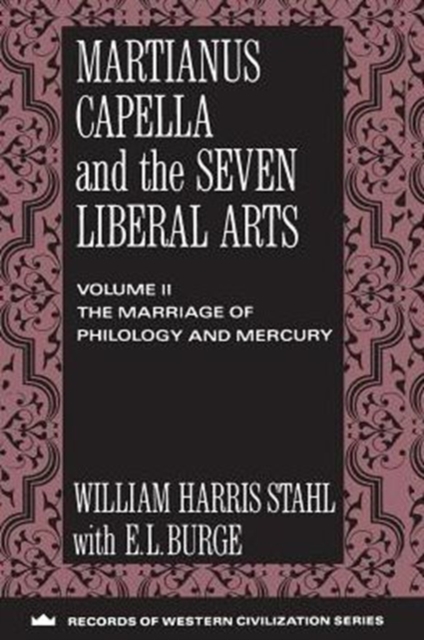 Martianus Capella and the Seven Liberal Arts : The Marriage of Philology and Mercury, Paperback / softback Book