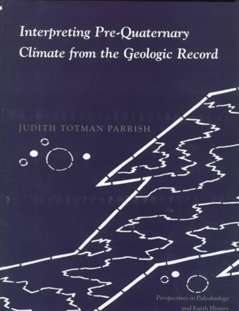 Interpreting Pre-Quaternary Climate from the Geologic Record, Hardback Book