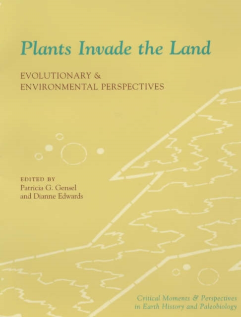 Plants Invade the Land : Evolutionary and Environmental Perspectives, Paperback / softback Book