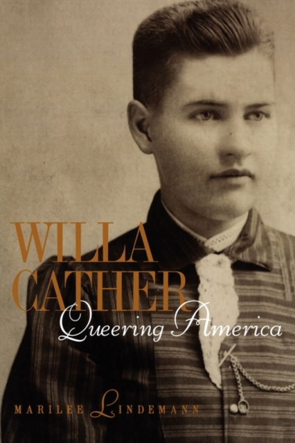 Willa Cather : Queering America, Paperback / softback Book
