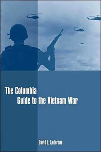The Columbia Guide to the Vietnam War, Hardback Book