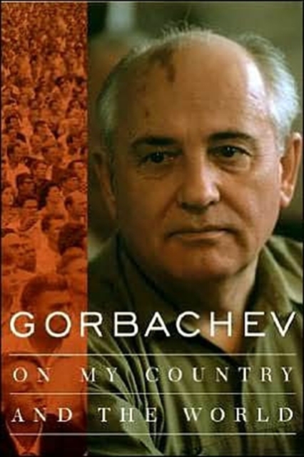 Gorbachev : On My Country and the World, Hardback Book