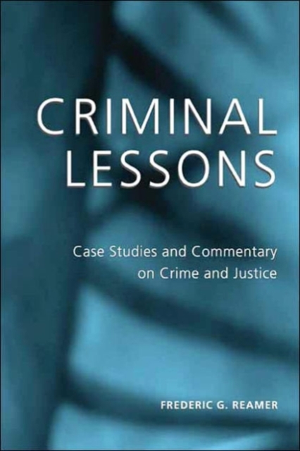 Criminal Lessons : Case Studies and Commentary on Crime and Justice, Hardback Book