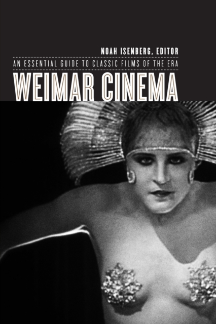 Weimar Cinema : An Essential Guide to Classic Films of the Era, Paperback / softback Book