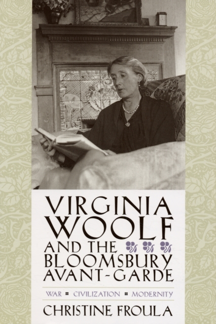 Virginia Woolf and the Bloomsbury Avant-garde : War, Civilization, Modernity, Paperback / softback Book