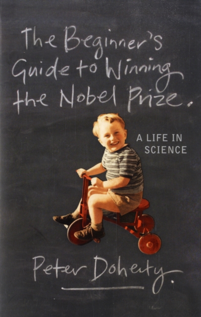 The Beginner's Guide to Winning the Nobel Prize : Advice for Young Scientists, Paperback / softback Book