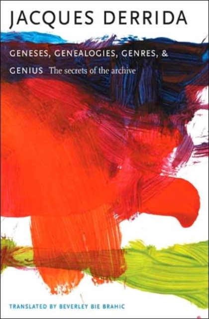 Geneses, Genealogies, Genres, and Genius : The Secrets of the Archive, Hardback Book