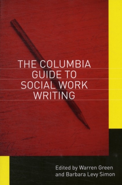 The Columbia Guide to Social Work Writing, Paperback / softback Book