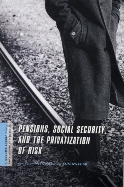 Pensions, Social Security, and the Privatization of Risk, Paperback / softback Book