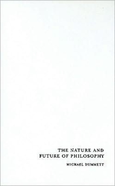 The Nature and Future of Philosophy, Hardback Book