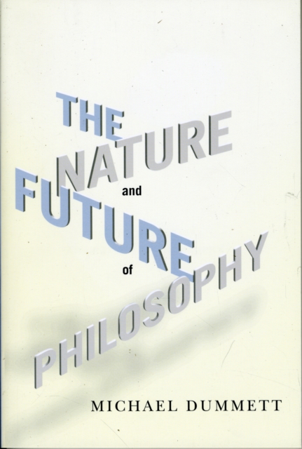 The Nature and Future of Philosophy, Paperback / softback Book