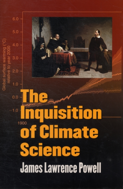 The Inquisition of Climate Science, Hardback Book