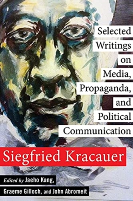 Selected Writings on Media, Propaganda, and Political Communication, Hardback Book