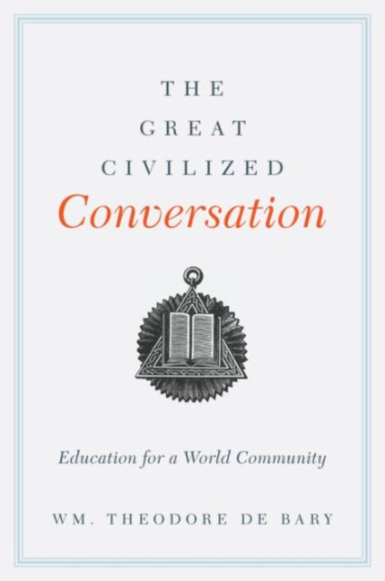The Great Civilized Conversation : Education for a World Community, Paperback / softback Book