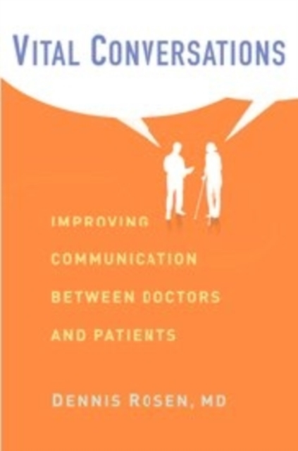 Vital Conversations : Improving Communication Between Doctors and Patients, Hardback Book