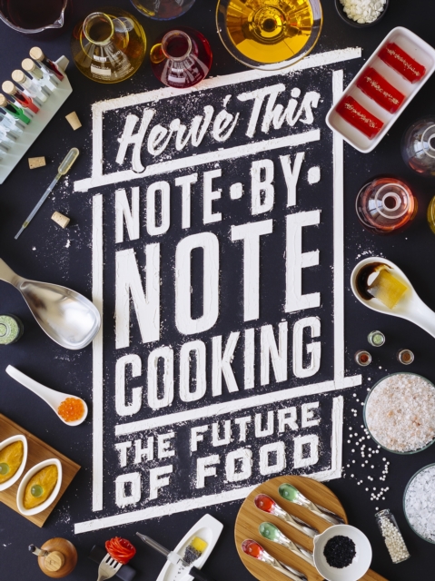 Note-by-Note Cooking : The Future of Food, Hardback Book