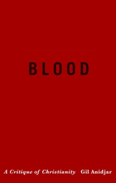 Blood : A Critique of Christianity, Paperback / softback Book