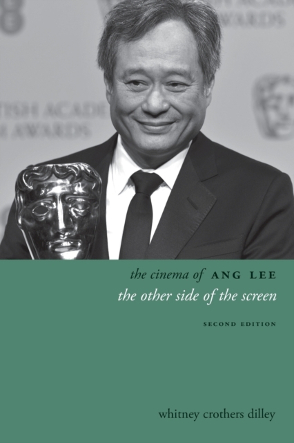 The Cinema of Ang Lee : The Other Side of the Screen, Paperback / softback Book