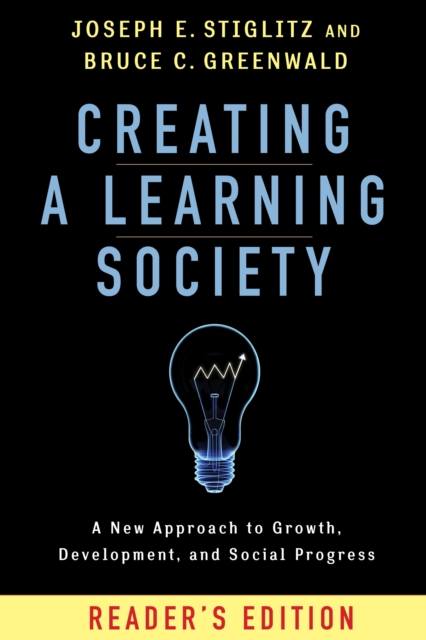 Creating a Learning Society : A New Approach to Growth, Development, and Social Progress, Reader's Edition, Paperback / softback Book