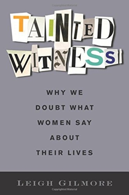 Tainted Witness : Why We Doubt What Women Say About Their Lives, Paperback / softback Book