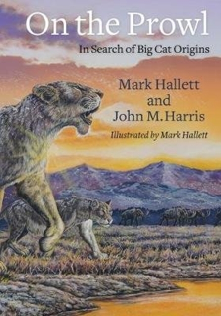 On the Prowl : In Search of Big Cat Origins, Hardback Book