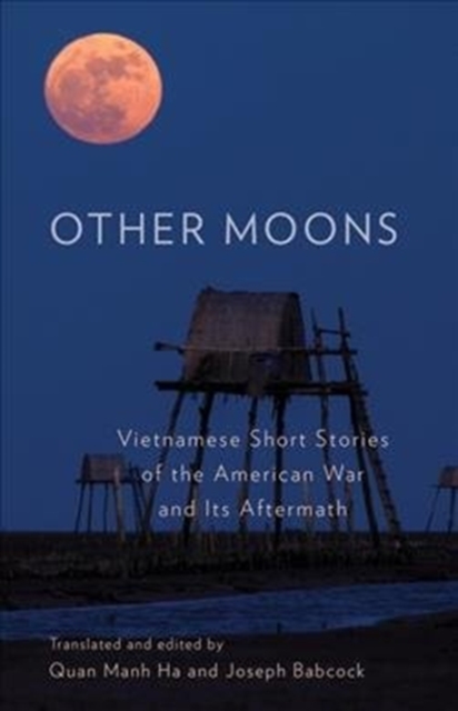 Other Moons : Vietnamese Short Stories of the American War and Its Aftermath, Hardback Book
