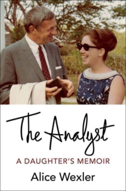 The Analyst : A Daughter's Memoir, Hardback Book