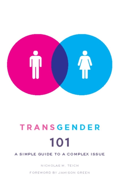 Transgender 101 : A Simple Guide to a Complex Issue, EPUB eBook