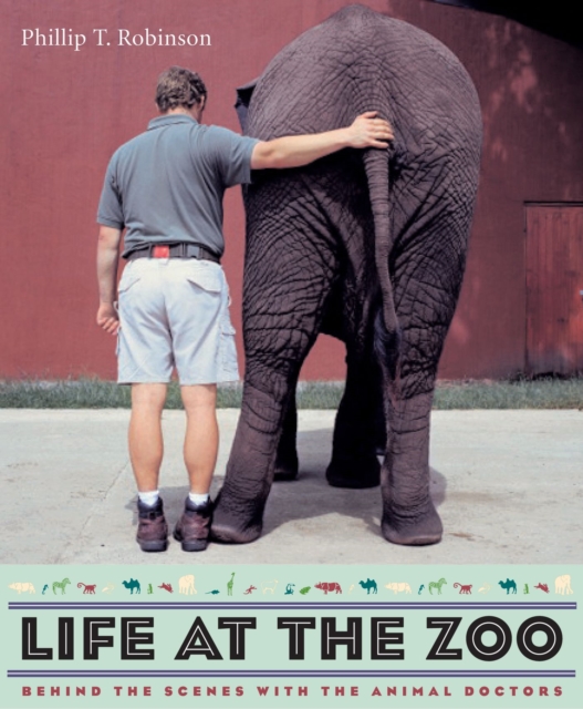 Life at the Zoo : Behind the Scenes with the Animal Doctors, EPUB eBook