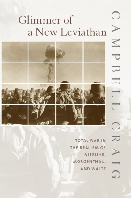 Glimmer of a New Leviathan : Total War in the Realism of Niebuhr, Morgenthau, and Waltz, EPUB eBook