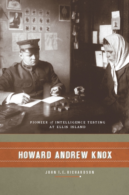 Howard Andrew Knox : Pioneer of Intelligence Testing at Ellis Island, EPUB eBook