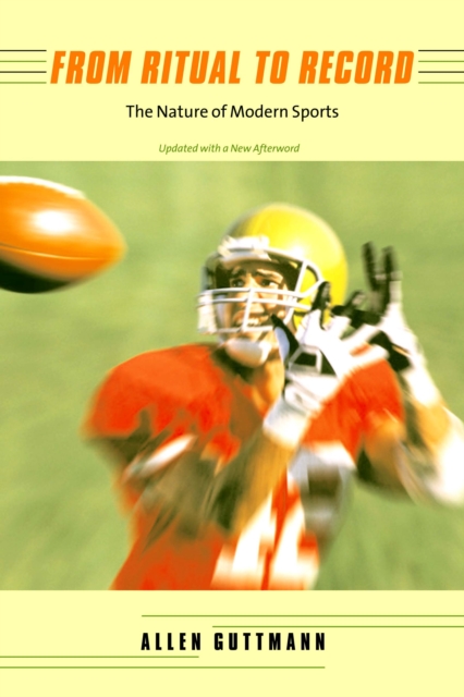 From Ritual to Record : The Nature of Modern Sports, EPUB eBook
