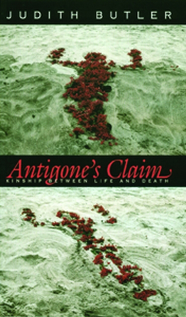 Antigone's Claim : Kinship Between Life and Death, EPUB eBook